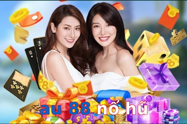 au 88 nổ hũ