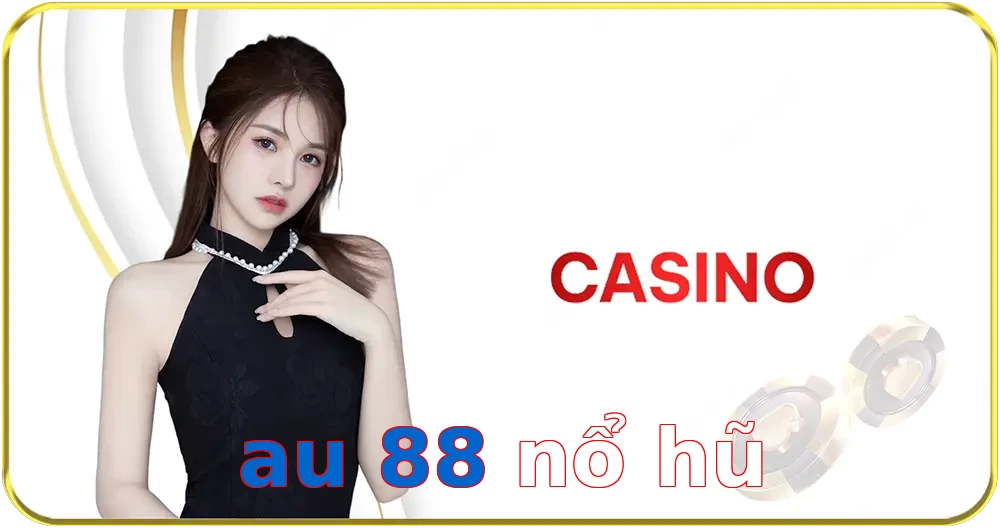 au 88 nổ hũ